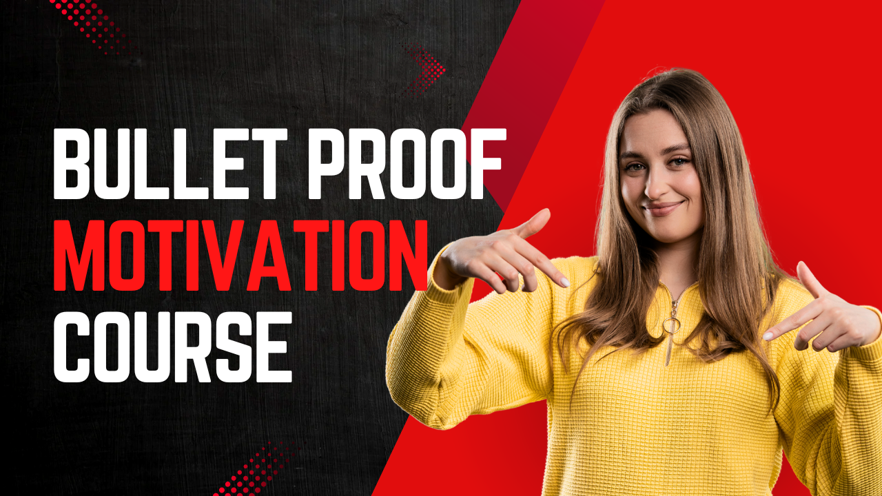 Bullet Proof Motivation: Unstoppable Drive and Discipline